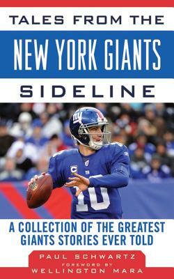 Tales from the New York Giants Sideline: A Collection of the Greatest Giants Stories Ever Told by Paul Schwartz