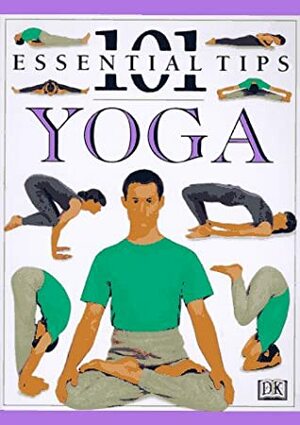 101 Essential Tips Yoga by Ian Whitelaw, Lucinda Hawksley