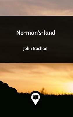 No-man's-land by John Buchan