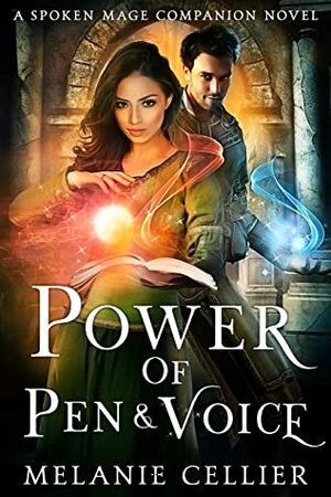 Power of Pen and Voice: A Spoken Mage Companion Novel by Melanie Cellier