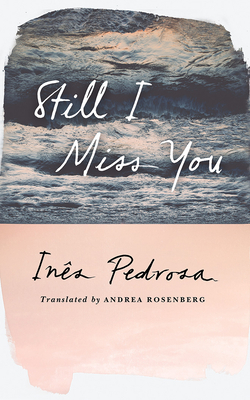 Still I Miss You by Ines Pedrosa