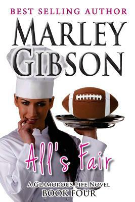 All's Fair by Marley Gibson
