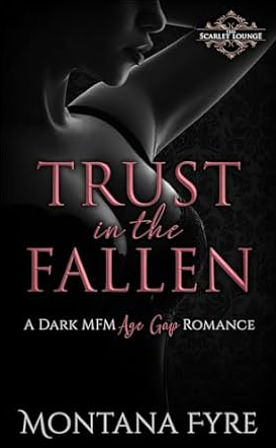 Trust in the Fallen by Montana Fyre