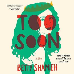 Too Soon: A Novel by Betty Shamieh