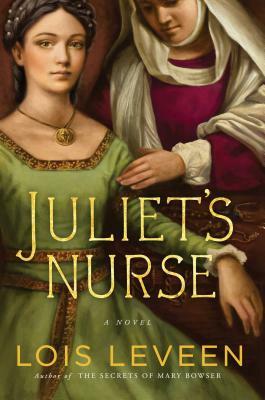 Juliet's Nurse by Lois Leveen