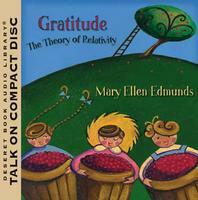 Gratitude: The Theory of Relativity by Mary Ellen Edmunds
