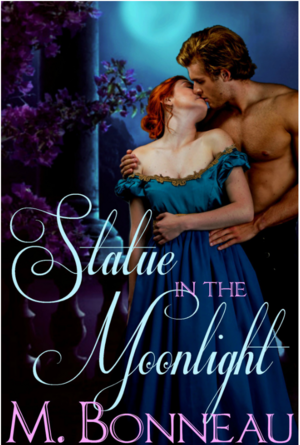Statue in the Moonlight: a Regency romance novella by M. Bonneau
