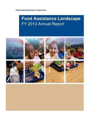 Food Assistance Landscape FY 2013 Annual Report by United States Department of Agriculture