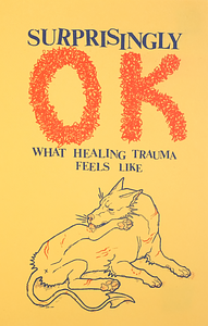 Surprisingly OK: What Healing Trauma Feels Like by Lee P