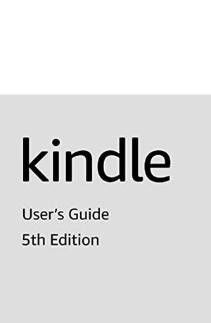 Kindle User's Guide, 5th Edition by Amazon