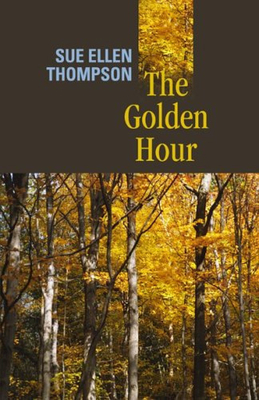 The Golden Hour by Sue Ellen Thompson