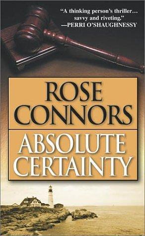 Absolute Certainty: A Crime Novel by Rose Connors, Rose Connors