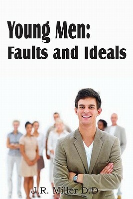 Young Men: Faults and Ideals by J. R. Miller