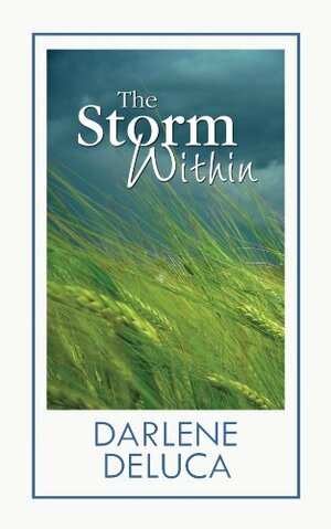 The Storm Within by Darlene Deluca