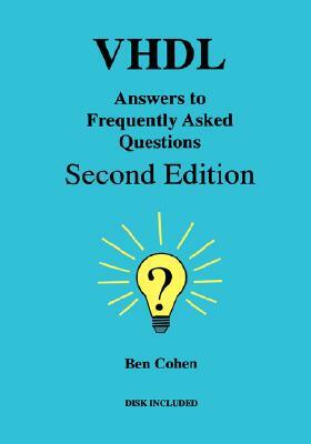 VHDL Answers to Frequently Asked Questions by Ben Cohen