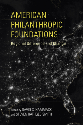 American Philanthropic Foundations: Regional Difference and Change by 