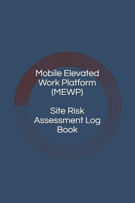Mobile Elevated Work Platform (MEWP) Site Risk Assessment Log Book by Anderson