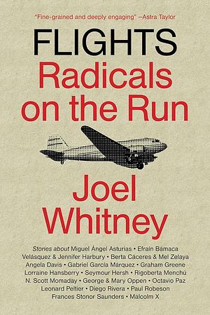 Flights: Radicals on the Run by Joel Whitney