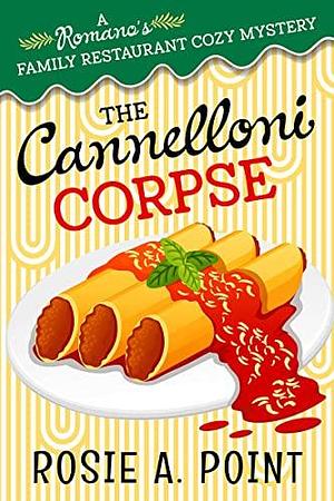 The Cannelloni Corpse by Rosie A. Point