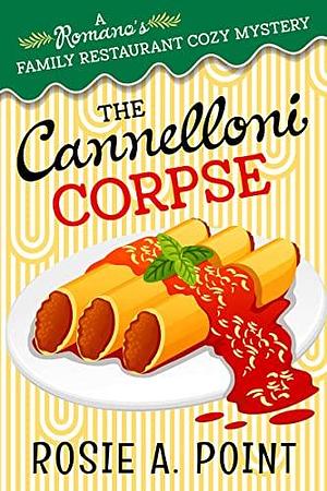 The Cannelloni Corpse by Rosie A. Point, Rosie A. Point