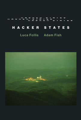 Hacker States by Luca Follis, Adam Fish