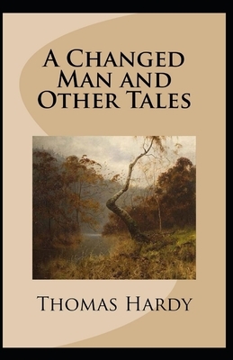 A Changed Man and Other Tales Illustrated by Thomas Hardy
