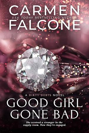 Good Girl Gone Bad by Carmen Falcone