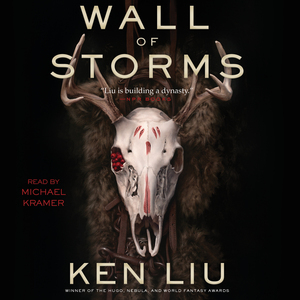 The Wall of Storms by Ken Liu