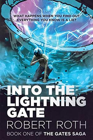 Into the Lightning Gate by Robert Roth