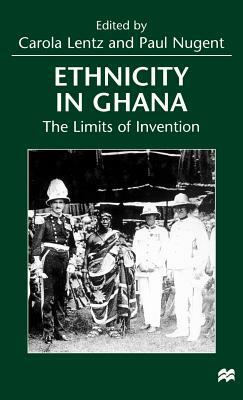 Ethnicity in Ghana: The Limits of Invention by Na Na