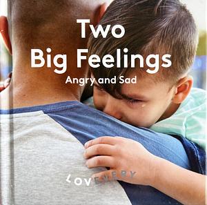 Two Big Feelings: Angry and Sad by Marta Drew