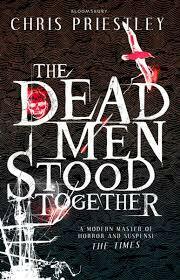 The Dead Men Stood Together by Chris Priestley