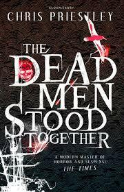 The Dead Men Stood Together by Chris Priestley