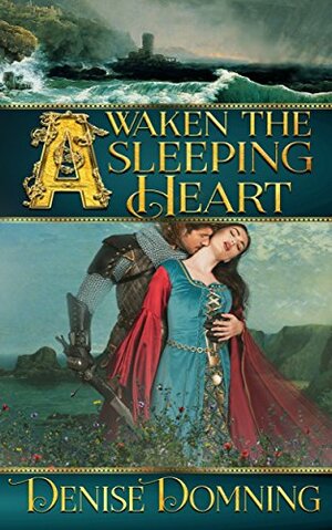 Awaken the Sleeping Heart by Denise Domning