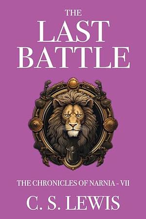 The Last Battle by C.S. Lewis