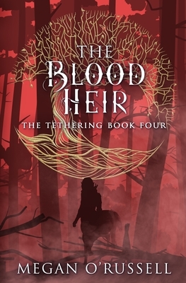 The Blood Heir by Megan O'Russell