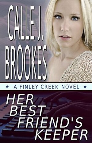 Her Best Friend's Keeper by Calle J. Brookes