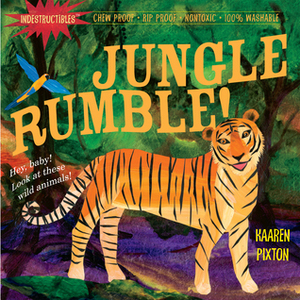 Indestructibles: Jungle Rumble! by Kaaren Pixton