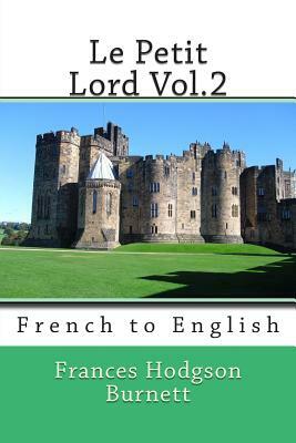 Le Petit Lord Vol.2: French to English by 