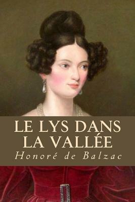 Le lys dans la vallée by Honoré de Balzac