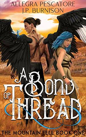 A Bond of Thread by J.P. Burnison, Allegra Pescatore