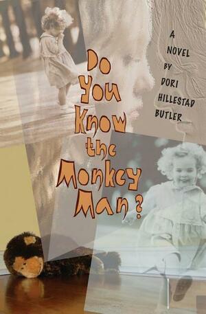 Do You Know the Monkey Man?: A Novel by Dori Hillestad Butler
