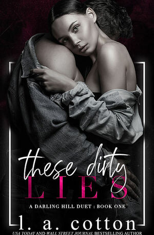 These Dirty Lies by L.A. Cotton
