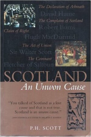 Scotland: An Unwon Cause by Paul Henderson Scott