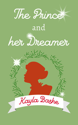The Prince and Her Dreamer by Ennis Rook Bashe, Kayla Bashe