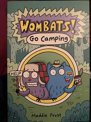 Wombats! Go Camping by Maddie Frost