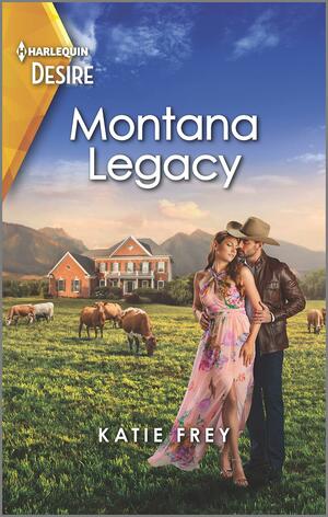Montana Legacy: A Western, hidden identity romance by Katie Frey