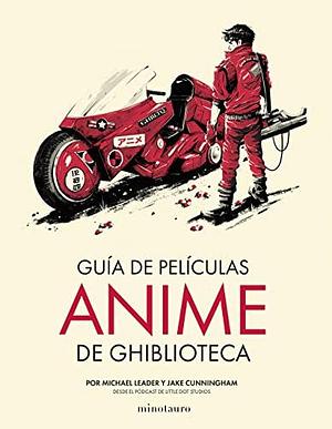 Guía de películas anime de Ghiblioteca by Michael Leader, Daruma Serveis Lingüistics S.L., Jake Cunningham