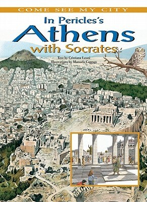 In Pericles's Athens with Socrates by Cristiana Leoni