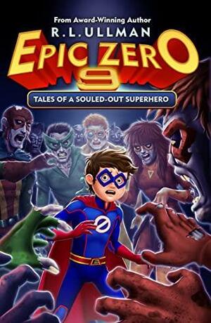 Tales of a Souled-Out Superhero by R.L. Ullman